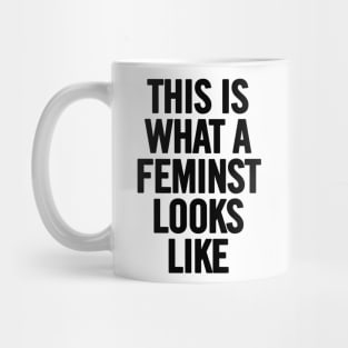 This Is What A Feminist Looks Like Mug